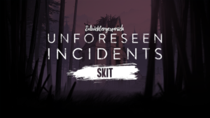 Unforeseen Incidents