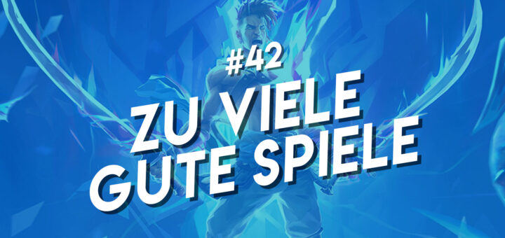 zu viele gute Spiele